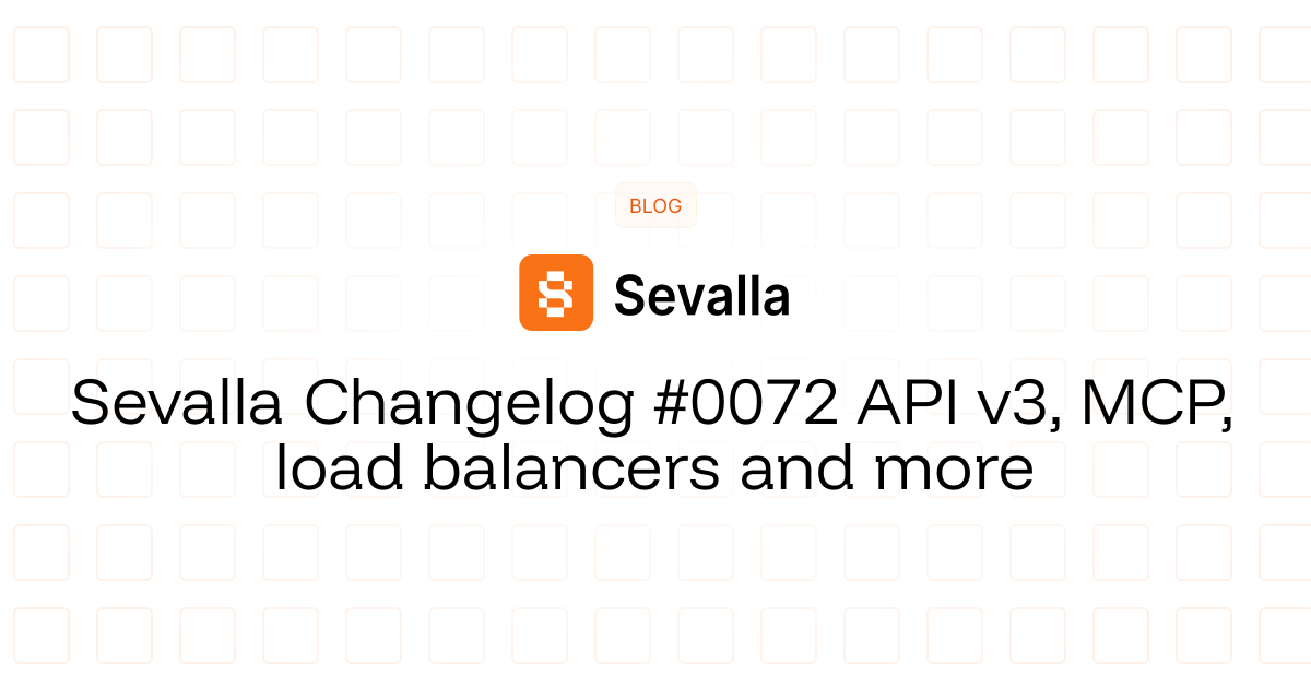 Sevalla Changelog #0072 API v3, MCP, load balancers and more
